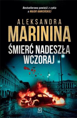 Śmierć nadeszła wczoraj. Autor: Aleksandra Marinina. SmakLiter.pl Okładka książki Śmierć nadeszła wczoraj