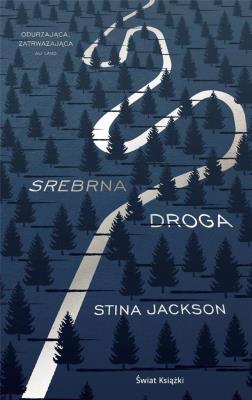 Srebrna droga. Autor: Stina Jackson. SmakLiter.pl Okładka książki Srebrna droga