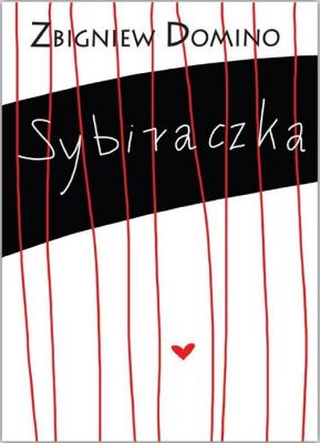 SYBIRACZKA. Autor: Zbigniew Domino. SmakLiter.pl Okładka książki SYBIRACZKA