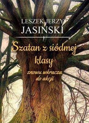 SZATAN Z SIÓDMEJ KLASY ZNOWU WKRACZA DO AKCJI. Autor: Jasiński Leszek Jerzy. SmakLiter.pl Okładka książki SZATAN Z SIÓDMEJ KLASY ZNOWU WKRACZA DO AKCJI