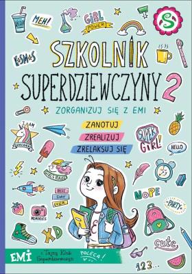 SZKOLNIK SUPERDZIEWCZYNY EMI I TAJNY KLUB SUPERDZIEWCZYN. Autor: Agnieszka Mielech. SmakLiter.pl Okładka książki SZKOLNIK SUPERDZIEWCZYNY EMI I TAJNY KLUB SUPERDZIEWCZYN