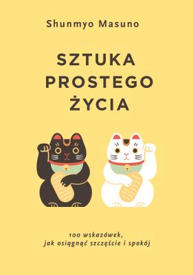 SZTUKA PROSTEGO ŻYCIA. Autor: Masuno Shunmyo. SmakLiter.pl Okładka książki SZTUKA PROSTEGO ŻYCIA
