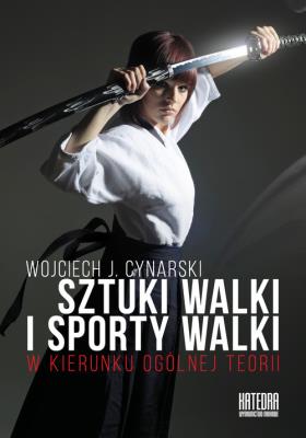 Sztuki walki i sporty walki. Autor: Wojciech J. Cynarski. SmakLiter.pl Okładka książki Sztuki walki i sporty walki