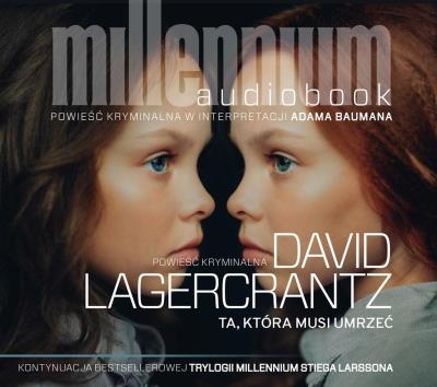Ta, która musi umrzeć audiobook. Autor: David Lagercrantz, Inga Sawicka. SmakLiter.pl Okładka książki Ta, która musi umrzeć audiobook