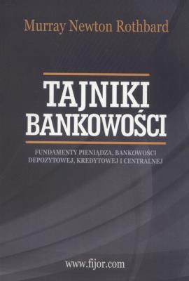 Tajniki bankowości. Autor: Rothbard Murray N.. SmakLiter.pl Okładka książki Tajniki bankowości