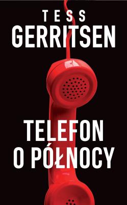 Telefon o północy. Autor: Tess Gerritsen. SmakLiter.pl Okładka książki Telefon o północy