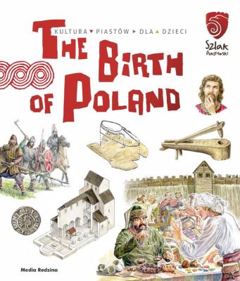 The Birth of Poland. Autor: Jarosław Gryguć. SmakLiter.pl Okładka książki The Birth of Poland