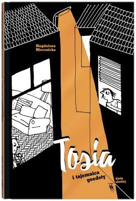 TOSIA I TAJEMNICA GEODETY. Autor: Miecznicka Magdalena. SmakLiter.pl Okładka książki TOSIA I TAJEMNICA GEODETY