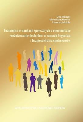Tożsamość w naukach społecznych, a ekonomiczne.... Autor: Lilla Młodzik, Mackiewicz Michał, Ireneusz Miciuła. SmakLiter.pl Okładka książki Tożsamość w naukach społecznych, a ekonomiczne...