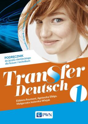 Transfer Deutsch 1 Podręcznik PWN. Autor: Agnieszka Sibiga   Elżbieta Reymont   Małgorzata. SmakLiter.pl Okładka książki Transfer Deutsch 1 Podręcznik PWN