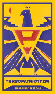 Turbopatriotyzm. Autor: Napiórkowski Marcin. SmakLiter.pl Okładka książki Turbopatriotyzm