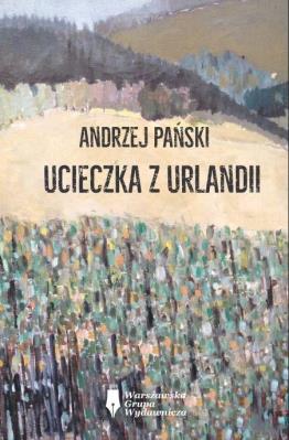 Ucieczka z Urlandii. Autor: Andrzej Pański. SmakLiter.pl Okładka książki Ucieczka z Urlandii