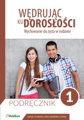 Wędrując ku dorosłości LO 1 podr. w. 2019 RUBIKON. Autor: Teresa Król, Magdalena Guziak-Nowak. SmakLiter.pl Okładka książki Wędrując ku dorosłości LO 1 podr. w. 2019 RUBIKON