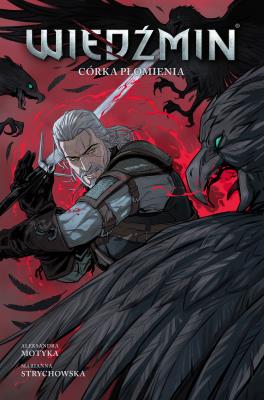 Wiedźmin T.4 Córka płomienia. Autor: Aleksandra Motyka, MARIANNA STRYCHOWSKA. SmakLiter.pl Okładka książki Wiedźmin T.4 Córka płomienia