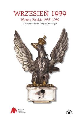 Okładka książki WRZESIEŃ 1939 WOJSKO POLSKIE 1935-1939