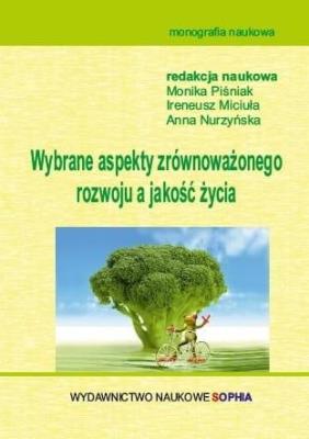 Wybrane aspekty zrównoważonego rozwoju, a jakość... Autor: Anna Nurzyńska, Monika Piśniak, Ireneusz Miciuła. SmakLiter.pl Okładka książki Wybrane aspekty zrównoważonego rozwoju, a jakość..