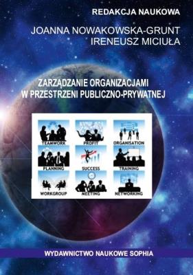 Zarządzanie org. w przestrzeni publiczno-prywatnej. Autor: Ireneusz Miciuła, Joanna Nowakowska-Grunt. SmakLiter.pl Okładka książki Zarządzanie org. w przestrzeni publiczno-prywatnej