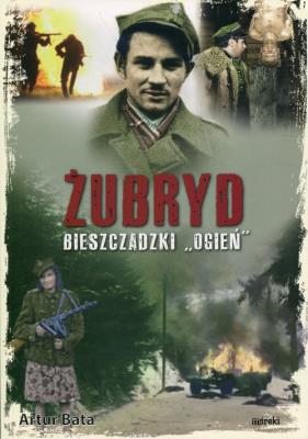 Żubryd. Bieszczadzki ogień. Autor: Bata Artur. SmakLiter.pl Okładka książki Żubryd. Bieszczadzki ogień