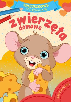 ZWIERZĘTA DOMOWE MALUSZKOWE MALOWANIE. Autor: Opracowanie zbiorowe. SmakLiter.pl Okładka książki ZWIERZĘTA DOMOWE MALUSZKOWE MALOWANIE