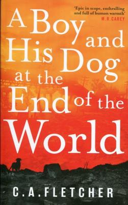 A Boy and His Dog at the End of the World. Autor: Fletcher C.A.. SmakLiter.pl Okładka książki A Boy and His Dog at the End of the World