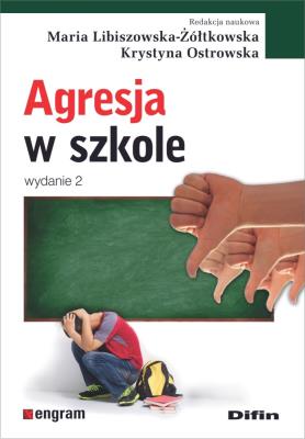 Agresja w szkole w.2. Autor: Maria libiszowska-Żółtkowska. SmakLiter.pl Okładka książki Agresja w szkole w.2