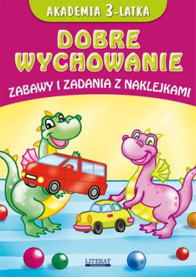 Akademia 3-latka Dobre wychowanie. Autor: Paruszewska Joanna, Pruchnicki Krystian. SmakLiter.pl Okładka książki Akademia 3-latka Dobre wychowanie