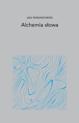 Alchemia Słowa. Autor: Parandowski Jan. SmakLiter.pl Okładka książki Alchemia Słowa