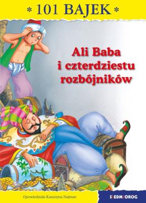 Ali Baba i 40 rozbójników 101 bajek. Autor: Najman Katarzyna. SmakLiter.pl Okładka książki Ali Baba i 40 rozbójników 101 bajek