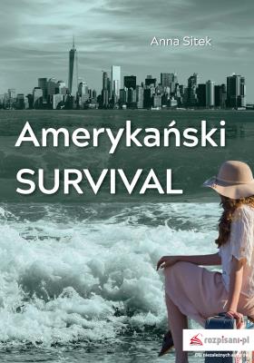 AMERYKAŃSKI SURVIVAL. Autor: ANNA SITEK. SmakLiter.pl Okładka książki AMERYKAŃSKI SURVIVAL