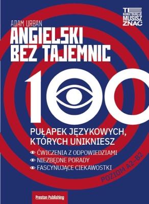 Okładka książki ANGIELSKI BEZ TAJEMNIC 100 PUŁAPEK JĘZYKOWYCH KTÓRYCH UNIKNIESZ
