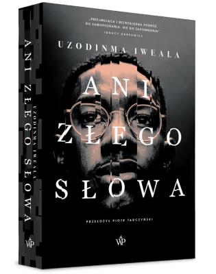 ANI ZŁEGO SŁOWA. Autor: Uzodinma Iweala. SmakLiter.pl Okładka książki ANI ZŁEGO SŁOWA