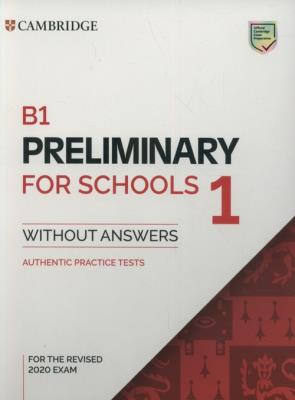 Okładka książki B1 Preliminary for Schools 1 for the Revised 2020 Exam Authentic Practice Tests