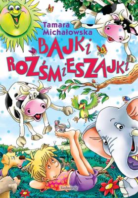 BAJKI ROZŚMIESZAJKI. Autor: Tamara Michałowska (oprac.). SmakLiter.pl Okładka książki BAJKI ROZŚMIESZAJKI