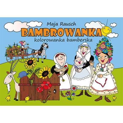 Bambrowanka Kolorowanka bamberska. Autor: Maja Rausch. SmakLiter.pl Okładka książki Bambrowanka Kolorowanka bamberska