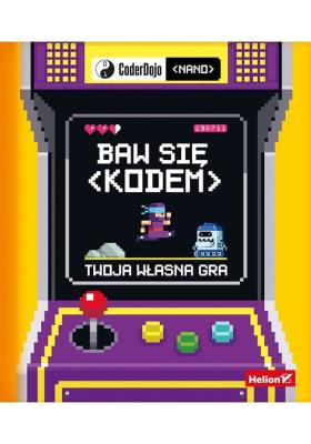 Okładka książki BAW SIĘ KODEM TWOJA WŁASNA GRA