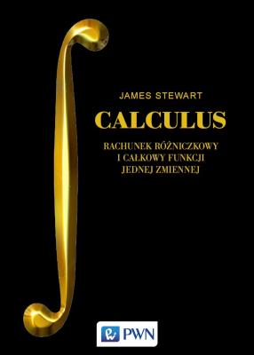 Okładka książki CALCULUS RACHUNEK RÓŻNICZKOWY I CAŁKOWY FUNKCJI JEDNEJ ZMIENNEJ