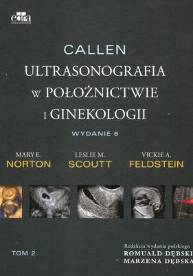Callen. Ultrasonografia w położnictwie i ginekologii . Tom 2. Autor: M.E. Norton, L.M. Scoutt, V.A. Feldstein. SmakLiter.pl Okładka książki Callen. Ultrasonografia w położnictwie i ginekologii . Tom 2