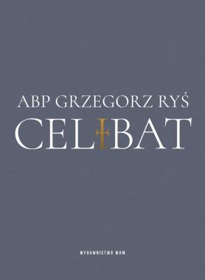 Celibat. Autor: abp Grzegorz Ryś. SmakLiter.pl Okładka książki Celibat
