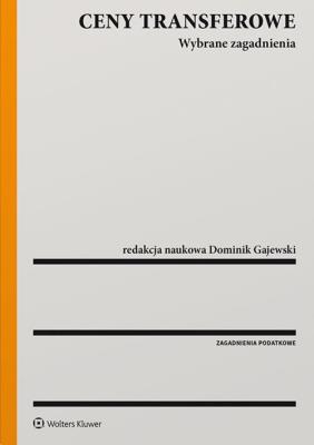 Ceny transferowe Wybrane zagadnienia. Autor: Opracowanie zbiorowe. SmakLiter.pl Okładka książki Ceny transferowe Wybrane zagadnienia