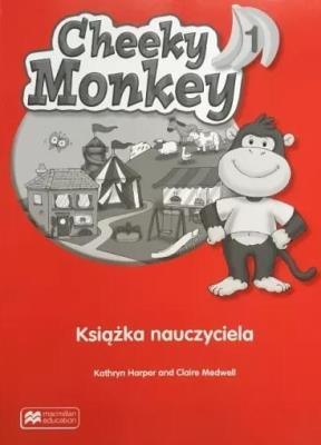 Cheeky Monkey 1 Książka nauczyciela PL MACMILLAN. Autor: Harper Kathryn, Medwell Claire. SmakLiter.pl Okładka książki Cheeky Monkey 1 Książka nauczyciela PL MACMILLAN