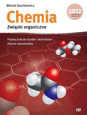 Chemia LO Związki organiczne ZR + płyta DVD. Autor: Danikiewicz Witold. SmakLiter.pl Okładka książki Chemia LO Związki organiczne ZR + płyta DVD