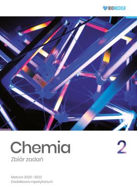 Chemia. Zbiór zadań. Matura 2020-2022 T.2. Autor: Mieszkowicz Justyna, Męcik Małgorzata, Wróblewska Maria, Matras Konrad. SmakLiter.pl Okładka książki Chemia. Zbiór zadań. Matura 2020-2022 T.2