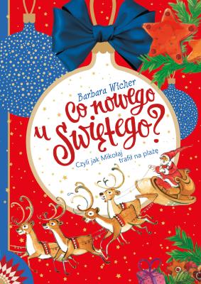 Okładka książki CO NOWEGO U ŚWIĘTEGO CZYLI JAK MIKOŁAJ TRAFIŁ NA PLAŻĘ