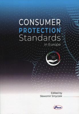 Consumer Protection Standards in Europe. Autor: Smyczek Sławomir. SmakLiter.pl Okładka książki Consumer Protection Standards in Europe