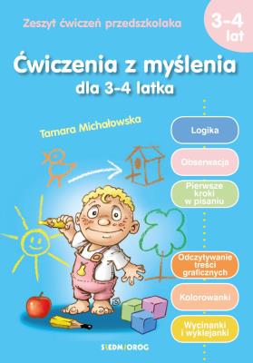 Ćwiczenia z myślenia dla 3-4-latka. Autor: Michałowska Tamara. SmakLiter.pl Okładka książki Ćwiczenia z myślenia dla 3-4-latka