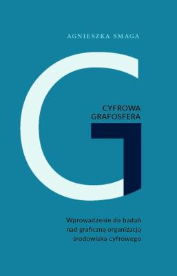 Cyfrowa grafosfera. Autor: Smaga Agnieszka. SmakLiter.pl Okładka książki Cyfrowa grafosfera