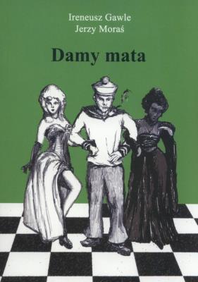 Damy mata T.2. Autor: Moraś Jerzy, Ireneusz Gawle. SmakLiter.pl Okładka książki Damy mata T.2