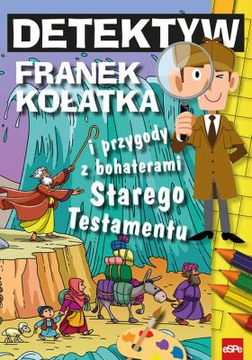 Detektyw Franek Kołatka i przygody z bohaterami ST. Autor: Michał Wilk (oprac.). SmakLiter.pl Okładka książki Detektyw Franek Kołatka i przygody z bohaterami ST