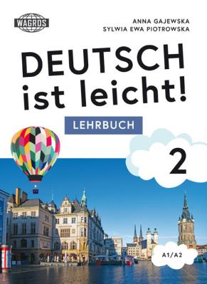Deutsch ist leicht. Lehrbuch 2. Autor: Anna Gajewska, Sylwia Piotrowska. SmakLiter.pl Okładka książki Deutsch ist leicht. Lehrbuch 2