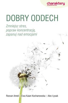 Dobry oddech. Autor: Ewa Kaian Kochanowska, Ameli Rezvan, Alec Łysak. SmakLiter.pl Okładka książki Dobry oddech